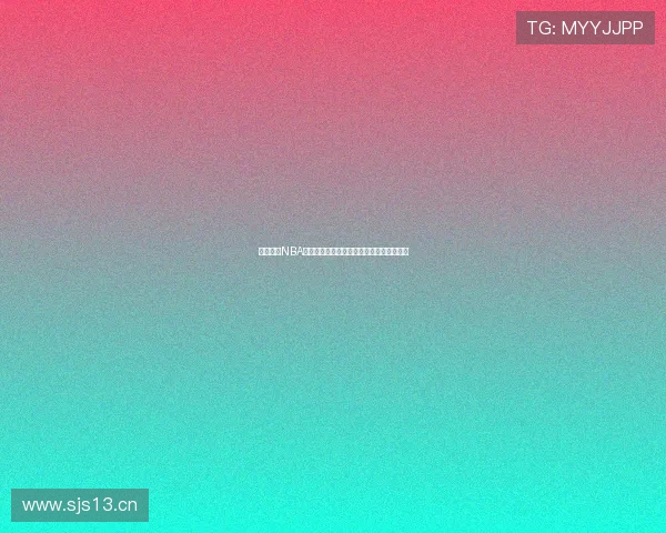 台湾纬来NBA赛事高清直播入口实时观看指南与赛程信息 台湾纬来NBA赛事高清直播入口实时观看指南与赛程信息